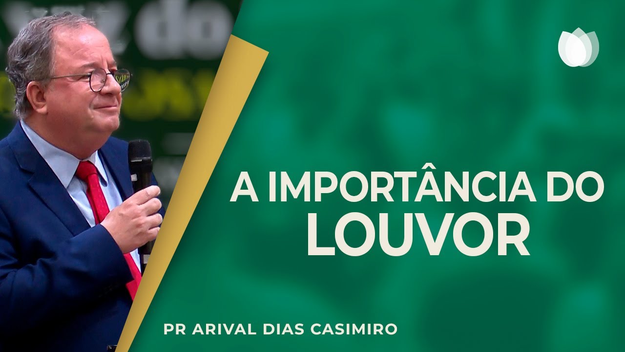 QUAL A IMPORTÂNCIA DO LOUVOR PARA A IGREJA? | Rev. Arival Dias Casimiro | IPP