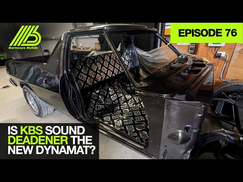 EPISODE 76 - Is KBS Sound Deadener the NEW Dynamat? Holden 1982 WB Ute Build