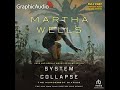 The Murderbot Diaries 7: System Collapse by Martha Wells (GraphicAudio Sample 1)