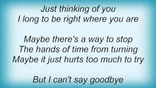 Lionel Richie - Just Can&#39;t Say Goodbye Lyrics