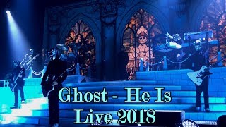 Ghost - He Is &quot;Live 2018&quot; (Multicam + great audio)