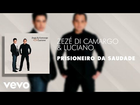Zezé Di Camargo & Luciano - Prisioneiro da Saudade (Áudio Oficial)