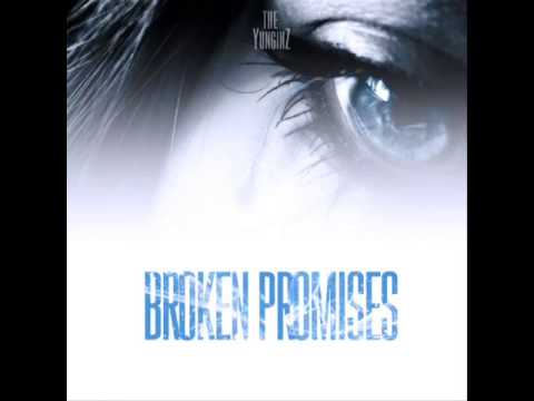 The Yunginz - Broken Promises