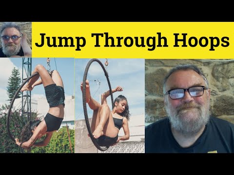 🔵 Jump Through Hoops Meaning - Jump Through Hoops Examples - Jump Through Hoops Definition - Idioms