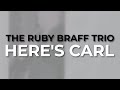 The Ruby Braff Trio - Here's Carl from The Concord Jazz Heritage Series