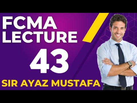 Fundamentals of Cost & Management Accounting FCMA Lectures by Ayaz mustafa Lec No 43| ICMA PAKISTAN