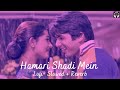 Hamari Shaadi Mein Lofi- [Slowed+Reverb] | Lofi With Bass