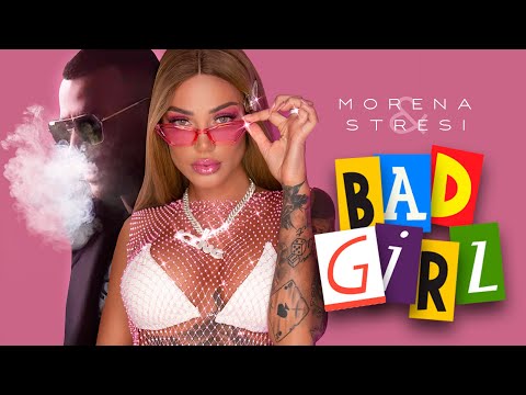 Morena & Stresi - BAD GIRL