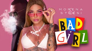 Morena & Stresi - BAD GIRL