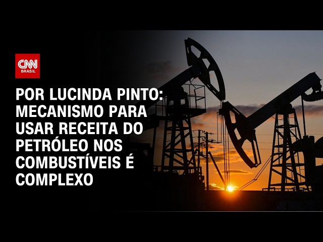 Análise: Mecanismo para usar receita do petróleo nos combustíveis é complexo | CNN PRIME TIME