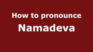 How to pronounce Namadeva