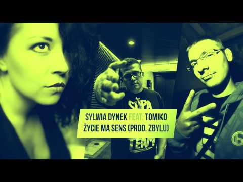 Sylwia Dynek feat. Tomiko - Życie ma sens (prod. Zbylu)