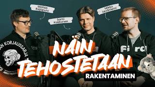 #7 Tyhjäkäyntiä ja puuhastelua - Miksi rakentaminen on niin tehotonta?