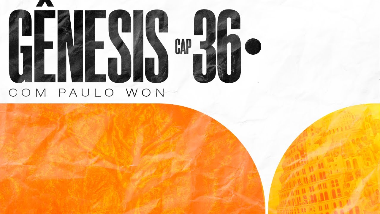 GÊNESIS 36 - A descendência de Esaú - #1CPD