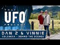 Behind-the-scenes in Colombia ('Phenomenology') - That UFO Podcast x Disclosure Team