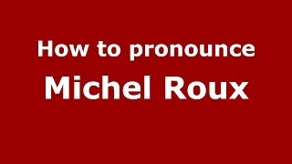 How to pronounce Michel Roux