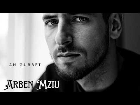 Arben Mziu - Ah Gurbet  "Official Video"