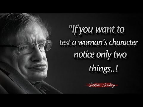 If You Want To Test A Man's Character Notice Only Two Things-Stephen Hawking's Wisdom in 9 Minutes."