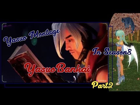 [BRLiko] YasuoBankai - Montage In S8 ❦ Part2