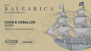 Chus & Ceballos - Alma - Jose M. & TacoMan Remix