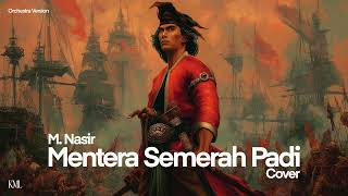 Download lagu M. Nasir • Mentera Semerah Padi (Cover) • Orchestra Version mp3