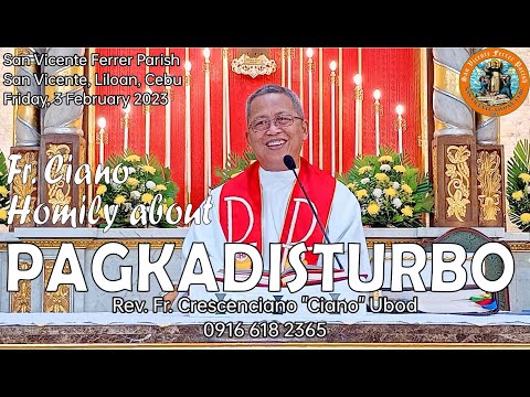 Fr. Ciano Homily about PAGKADISTURBO - 2/3/2023