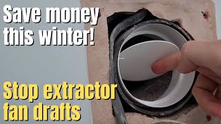Stop Extractor Fan Drafts - Fit a Backdraft Shutter // Energy Saving Tip!