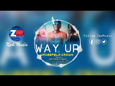 Umusepela Crown Ft Jae Cash X Nova - Way Up [Audio] | ZedMusic