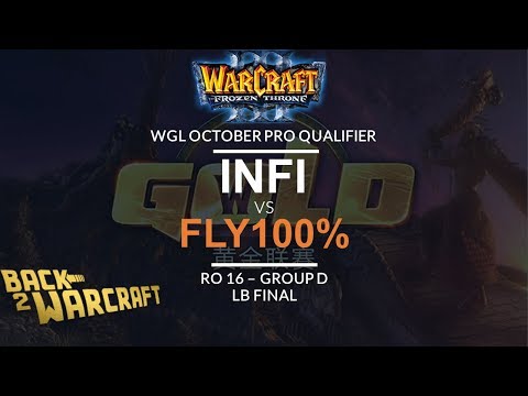 WC3 - WGL:W 2019 - October Pro Ro16: [ORC] Infi vs. Fly100% [ORC] (Grp D - LB Final)