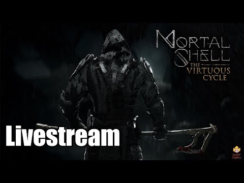 Mortal Shell: The Virtuous Cycle - Early Access Livestream