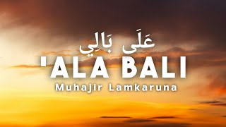 Download lagu 'ALA BALI - MUHAJIR LAMKARUNA COVER ( Lirik & Terjemahan Bahasa Indonesia ) mp3 Download lagu 'ALA BALI - MUHAJIR LAMKARUNA COVER ( Lirik & Terjemahan Bahasa Indonesia ) mp3