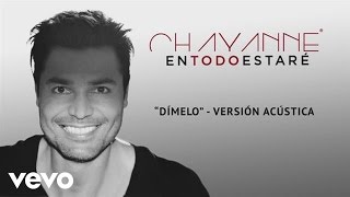 Chayanne - Dímelo (Audio)