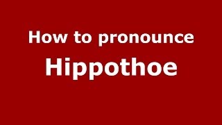 How to pronounce Hippothoe