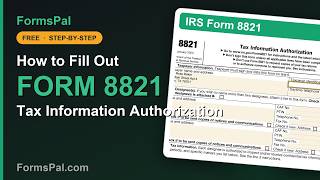 How to Fill Out IRS Form 8821, Tax Information Authorization (Step by Step)