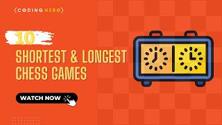 Shortest & Longest Chess Game In History