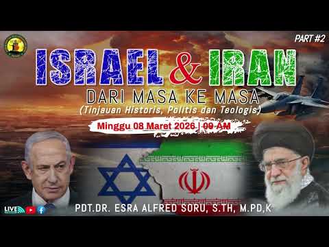 (Part #2) ISRAEL & IRAN -  Dari masa ke Masa Minggu, 08 Maret 2026 | 09 am |GKIN Revival Kupang