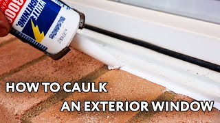 How to Caulk/Seal an Exterior Window
