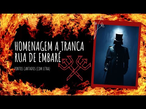 Homenagem a Tranca Rua de Embaré (Cantigas de Umbanda com Letra)