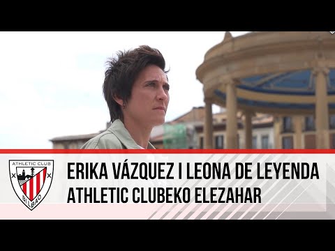 Erika Vázquez I Leona de Leyenda I Athletic Clubeko elezahar