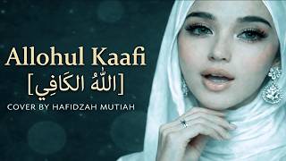 Download lagu Allohul Kaafi | Beautiful Islamic Nasheed Cover by Hafidzah Muthiah mp3 Download lagu Allohul Kaafi | Beautiful Islamic Nasheed Cover by Hafidzah Muthiah mp3