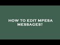 How To Edit Mpesa Messages