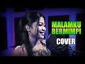 MALAMKU BERMIMPI COVER BY NUR AMIRA SYAHIRA MALAMKU BERMIMPI COVER BY NUR AMIRA SYAHIRA