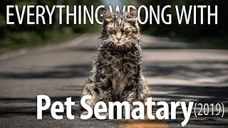 Everything Wrong With Pet Sematary (2019)