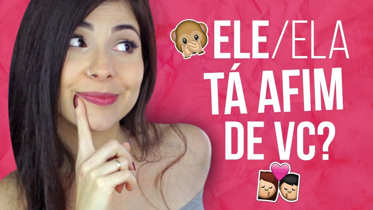 5 SINAIS QUE ELE(A) TÁ AFIM DE VOCÊ