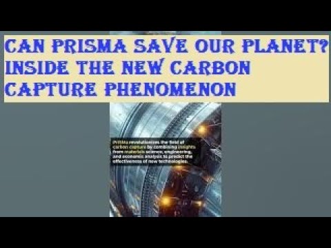 Can PrISMa Save Our Planet? Inside the New Carbon Capture Phenomenon