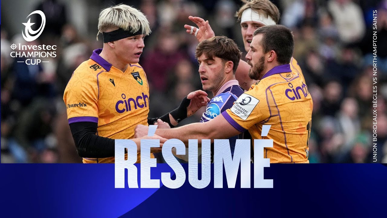 Résumés - Union Bordeaux Bègles v Northampton Saints | Investec Champions Cup 2025/26