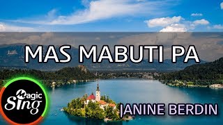 [MAGICSING Karaoke] JANINE BERDIN_MAS MABUTI PA karaoke | Tagalog