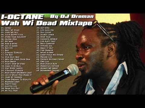 I Octane - Wah Wi Dead Mixtape 2015 @DJDreman