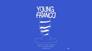 Young Franco - About This Thing (Pat Lok Remix)
