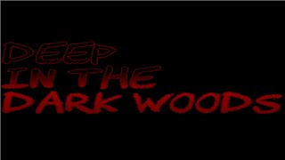 Deep in the Dark Woods Teaser